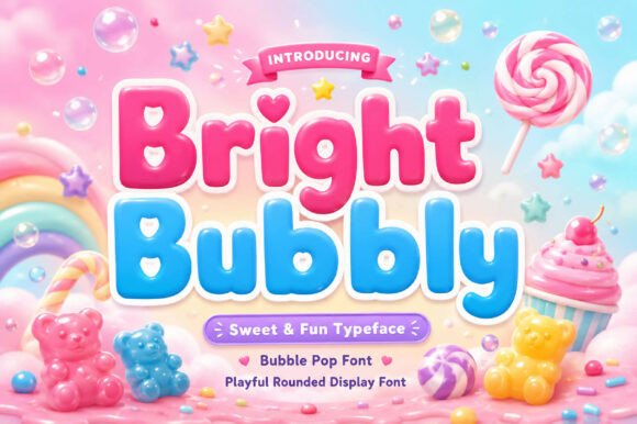 Bright Bubbly: A Sweet & Fun Typeface for Playful Projects