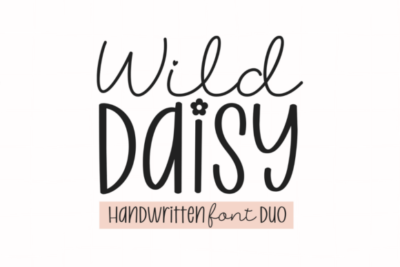 Wild Daisy Duo: A Font Pairing for Authentic, Playful Design